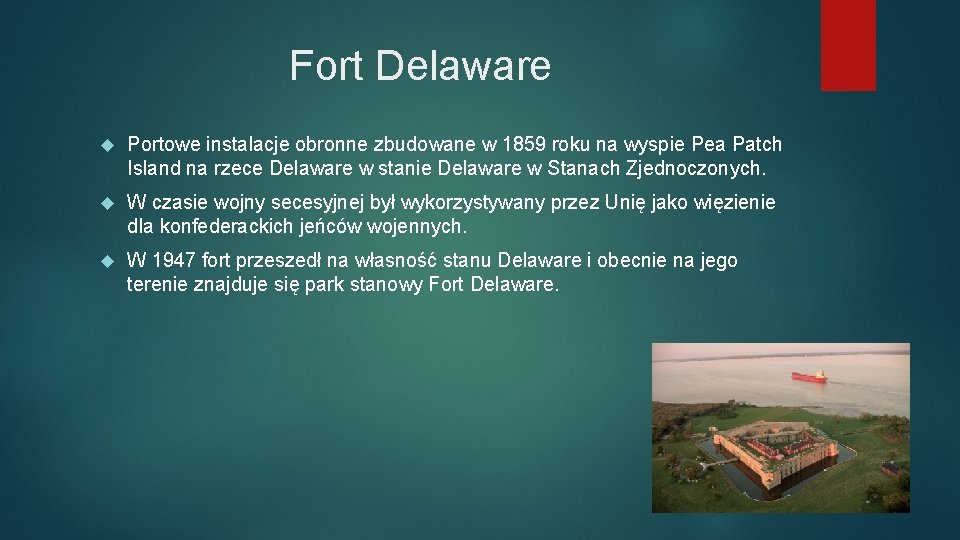 Fort Delaware Portowe instalacje obronne zbudowane w 1859 roku na wyspie Pea Patch Island