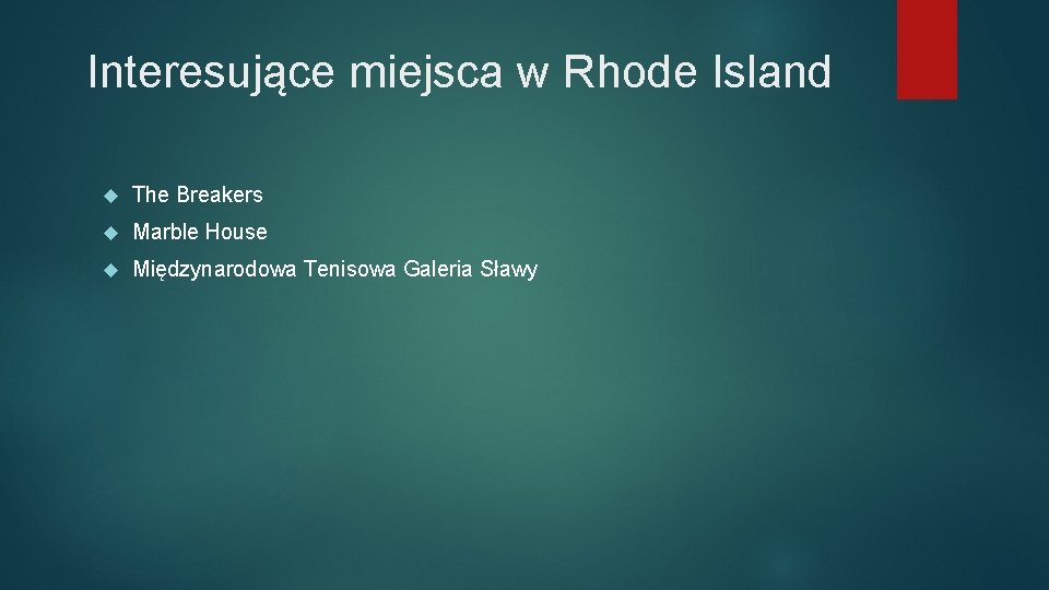 Interesujące miejsca w Rhode Island The Breakers Marble House Międzynarodowa Tenisowa Galeria Sławy 