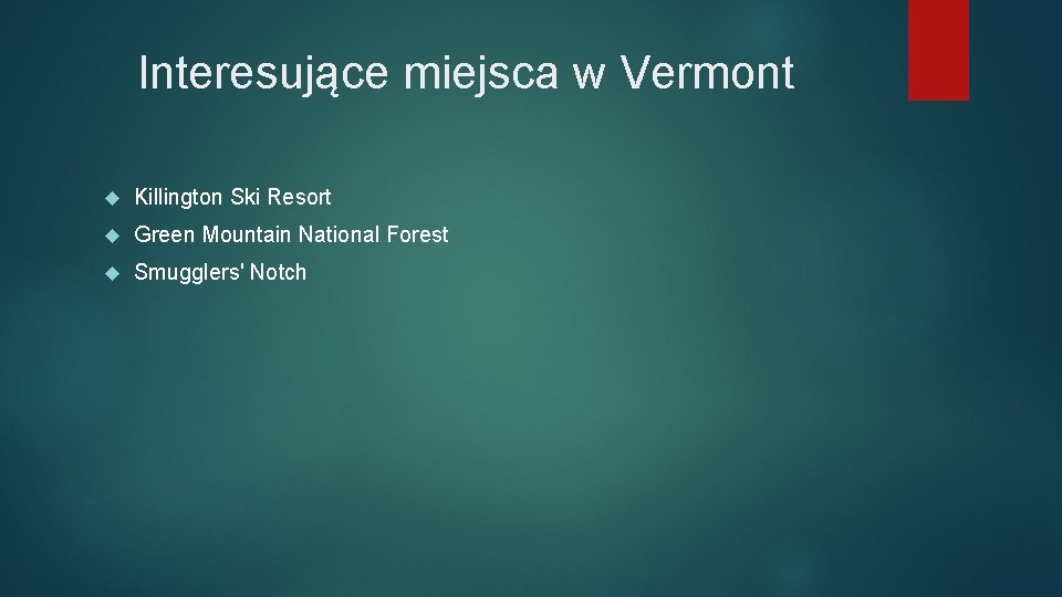 Interesujące miejsca w Vermont Killington Ski Resort Green Mountain National Forest Smugglers' Notch 