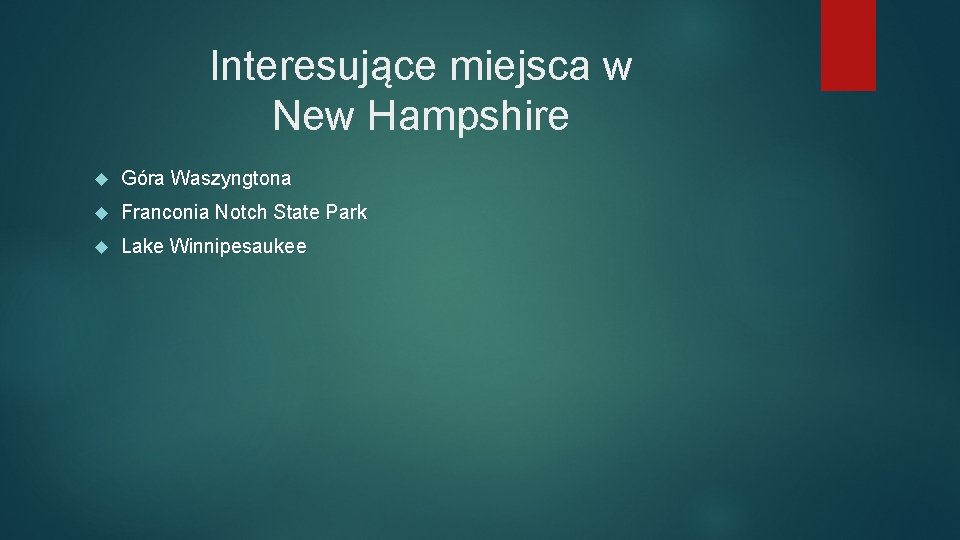 Interesujące miejsca w New Hampshire Góra Waszyngtona Franconia Notch State Park Lake Winnipesaukee 