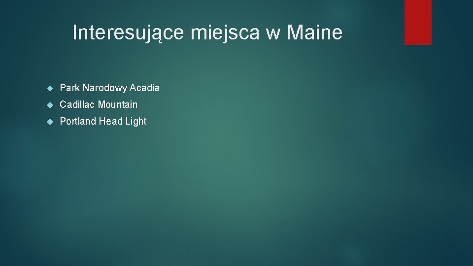 Interesujące miejsca w Maine Park Narodowy Acadia Cadillac Mountain Portland Head Light 