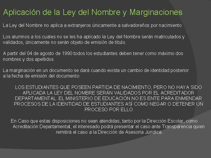 Aplicación de la Ley del Nombre y Marginaciones La Ley del Nombre no aplica