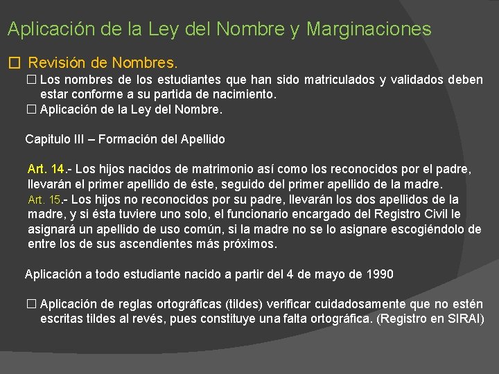 Aplicación de la Ley del Nombre y Marginaciones � Revisión de Nombres. � Los