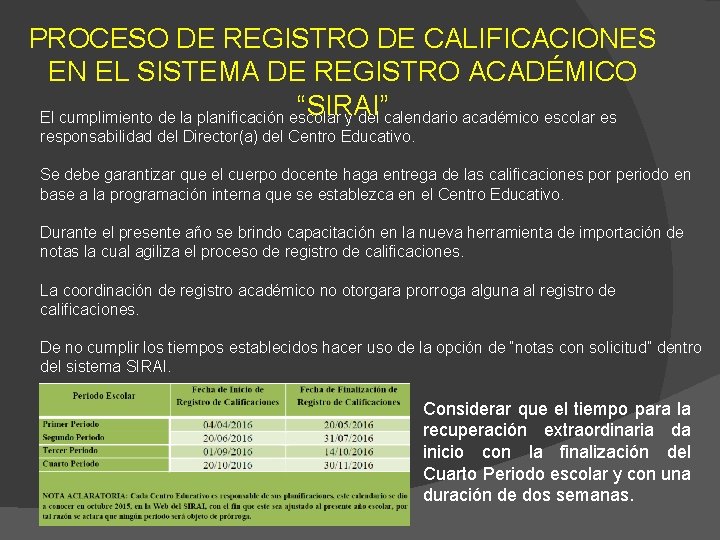 PROCESO DE REGISTRO DE CALIFICACIONES EN EL SISTEMA DE REGISTRO ACADÉMICO “SIRAI” El cumplimiento