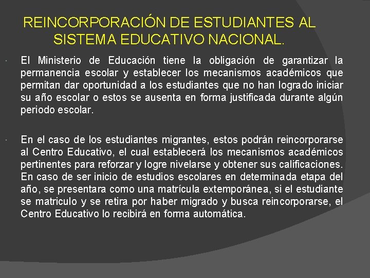 REINCORPORACIÓN DE ESTUDIANTES AL SISTEMA EDUCATIVO NACIONAL. El Ministerio de Educación tiene la obligación