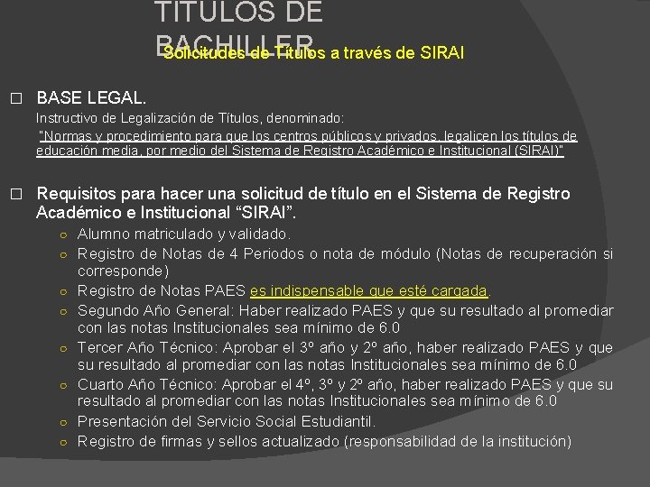 TÍTULOS DE BACHILLER Solicitudes de Títulos a través de SIRAI � BASE LEGAL. Instructivo