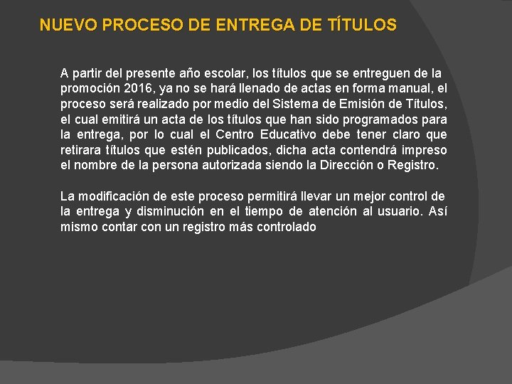 NUEVO PROCESO DE ENTREGA DE TÍTULOS A partir del presente año escolar, los títulos