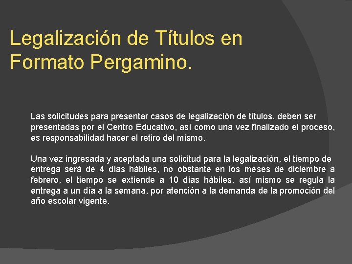 Legalización de Títulos en Formato Pergamino. Las solicitudes para presentar casos de legalización de