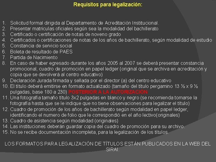 Requisitos para legalización: 1. 2. 3. 4. 5. 6. 7. 8. Solicitud formal dirigida