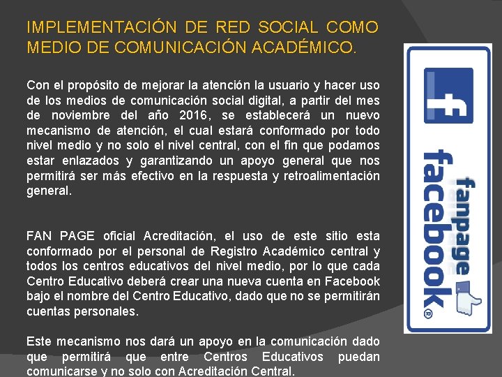 IMPLEMENTACIÓN DE RED SOCIAL COMO MEDIO DE COMUNICACIÓN ACADÉMICO. Con el propósito de mejorar