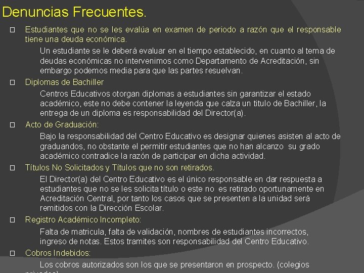 Denuncias Frecuentes. � � � Estudiantes que no se les evalúa en examen de