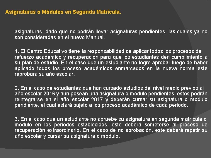 Asignaturas o Módulos en Segunda Matrícula. asignaturas, dado que no podrán llevar asignaturas pendientes,