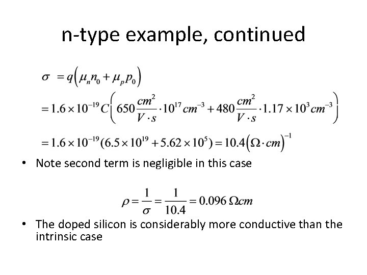 n-type example, continued • Note second term is negligible in this case • The n-type example, continued • Note second term is negligible in this case • The