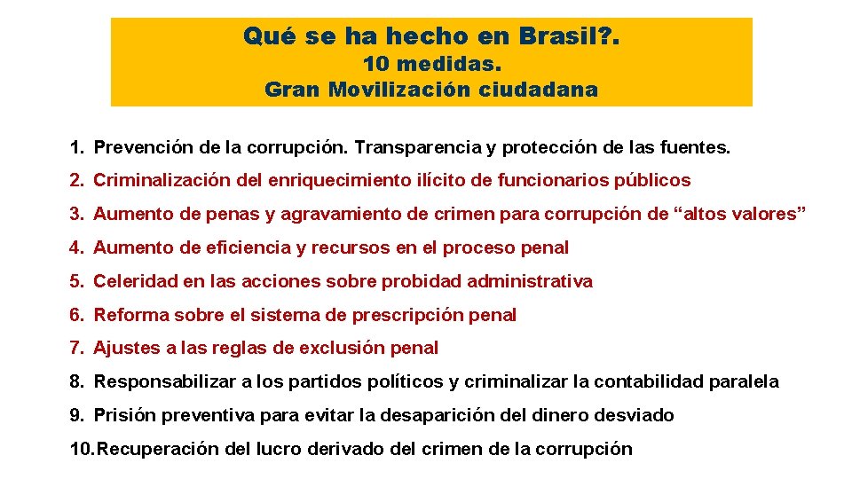 Qué se ha hecho en Brasil? . 10 medidas. Gran Movilización ciudadana 1. Prevención