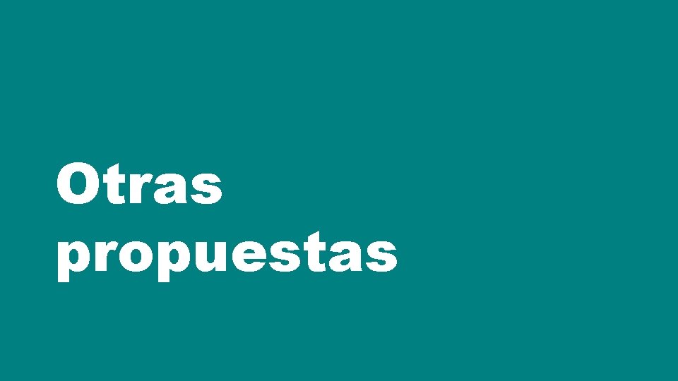 Otras propuestas 