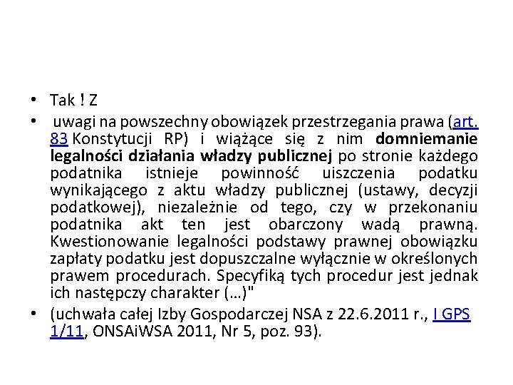  • Tak ! Z • uwagi na powszechny obowiązek przestrzegania prawa (art. 83