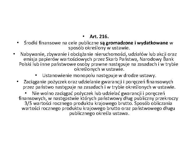  • Art. 216. • Środki finansowe na cele publiczne są gromadzone i wydatkowane