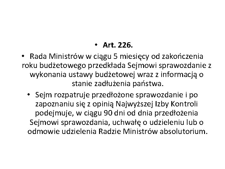  • Art. 226. • Rada Ministrów w ciągu 5 miesięcy od zakończenia roku