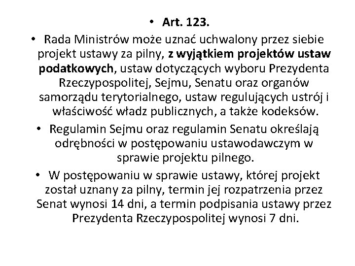  • Art. 123. • Rada Ministrów może uznać uchwalony przez siebie projekt ustawy