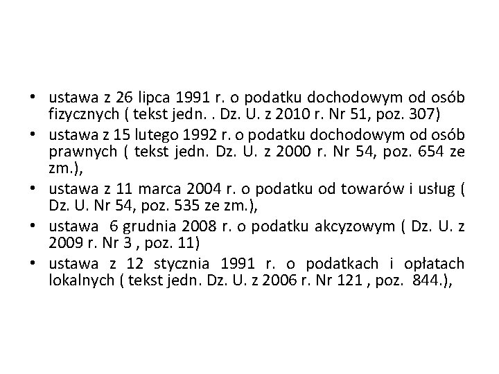  • ustawa z 26 lipca 1991 r. o podatku dochodowym od osób fizycznych