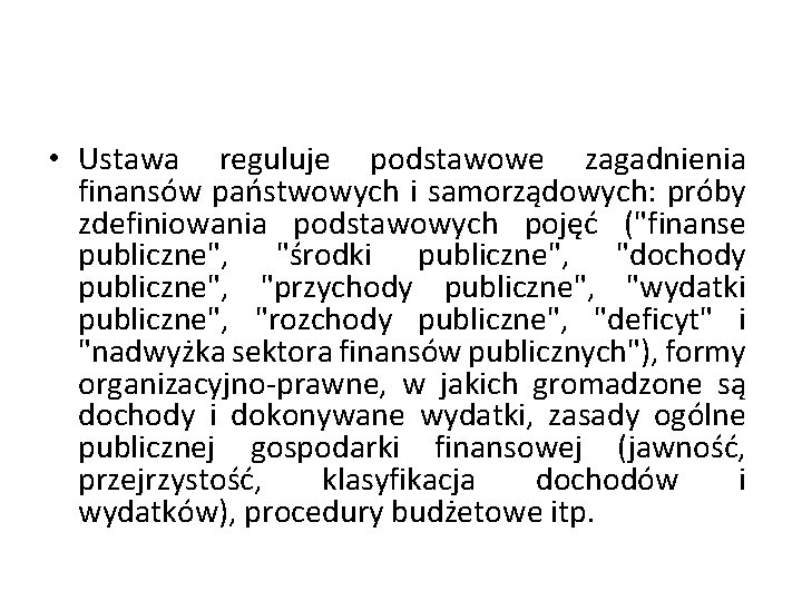  • Ustawa reguluje podstawowe zagadnienia finansów państwowych i samorządowych: próby zdefiniowania podstawowych pojęć