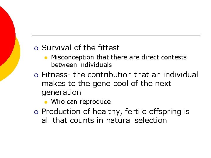 ¡ Survival of the fittest l ¡ Fitness- the contribution that an individual makes