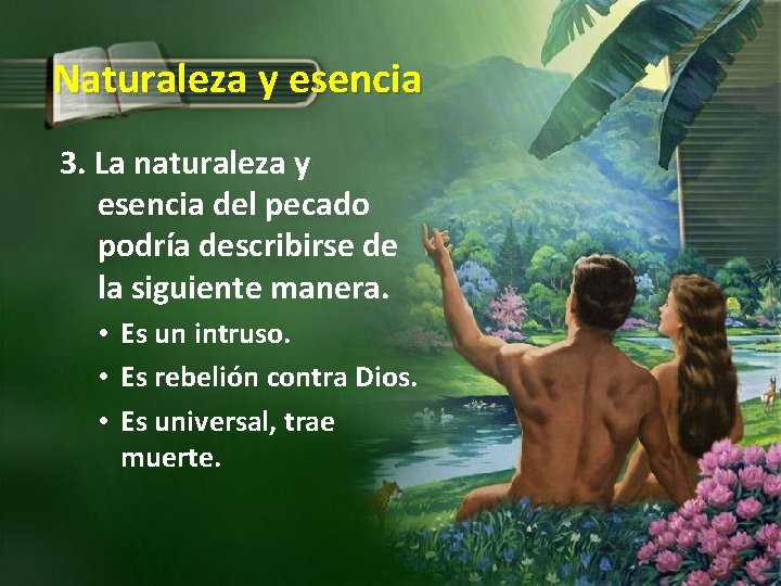 Naturaleza y esencia 3. La naturaleza y esencia del pecado podría describirse de la