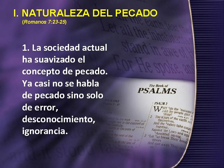 I. NATURALEZA DEL PECADO (Romanos 7: 23 -25) 1. La sociedad actual ha suavizado