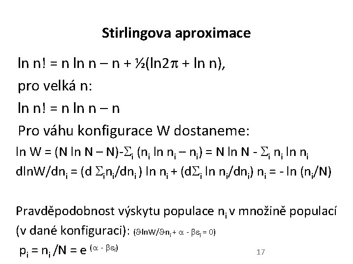 Stirlingova aproximace ln n! = n ln n – n + ½(ln 2 +