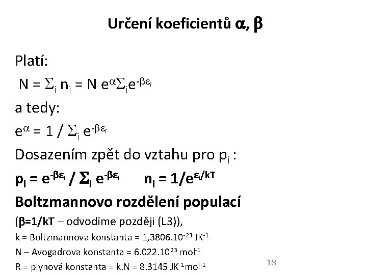 Určení koeficientů , Platí: N = i ni = N e ie- a tedy: