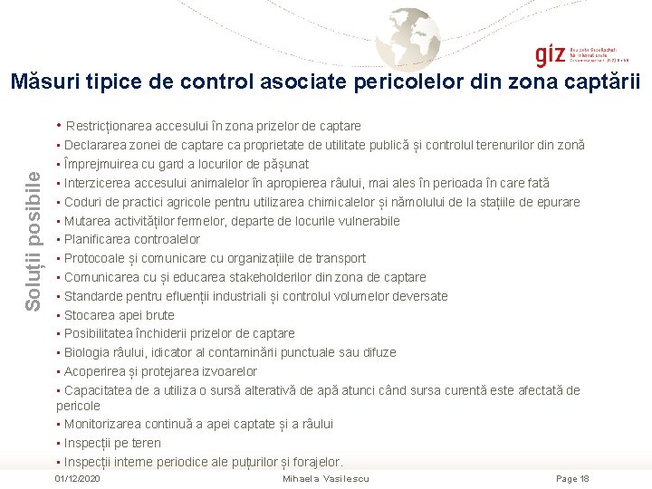 Măsuri tipice de control asociate pericolelor din zona captării Soluții posibile • Restricționarea accesului