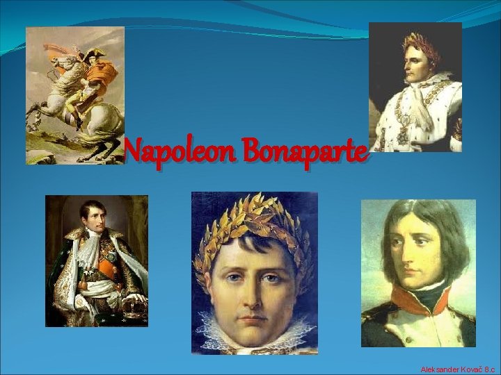 Napoleon Bonaparte Aleksander Kovač 8. c 