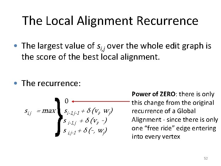 The Local Alignment Recurrence • The largest value of si, j over the whole