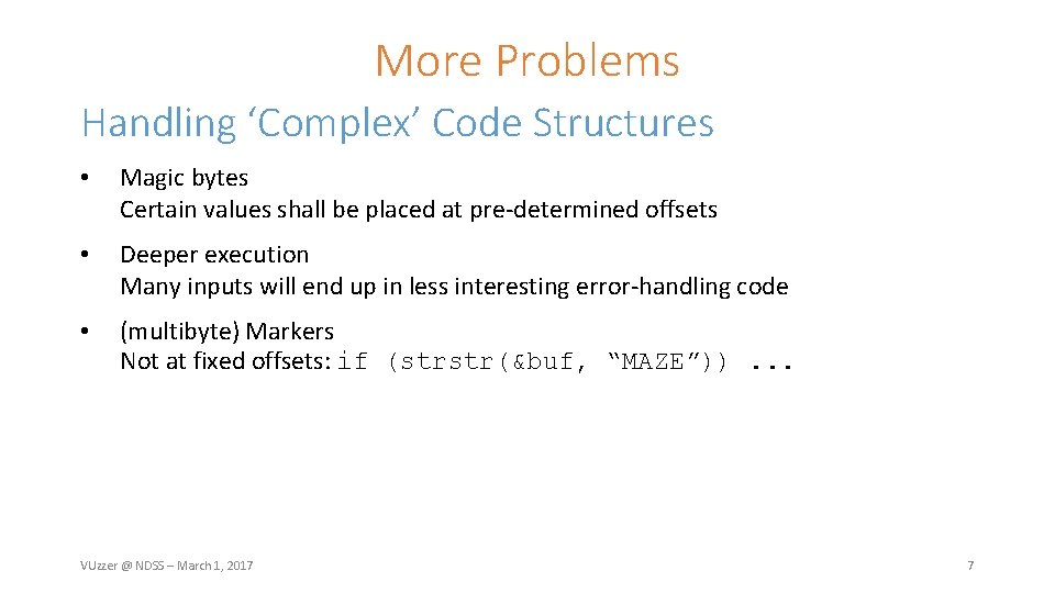 More Problems Handling ‘Complex’ Code Structures • Magic bytes Certain values shall be placed