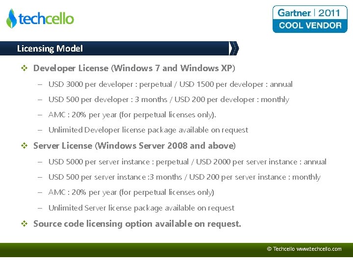 Licensing Model v Developer License (Windows 7 and Windows XP) – USD 3000 per