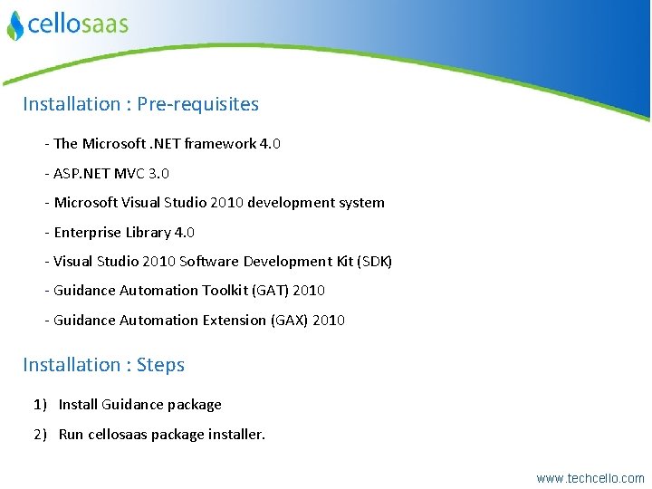 Installation : Pre-requisites - The Microsoft. NET framework 4. 0 - ASP. NET MVC