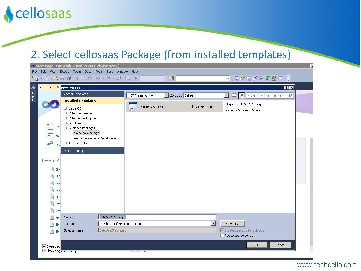2. Select cellosaas Package (from installed templates) www. techcello. com 