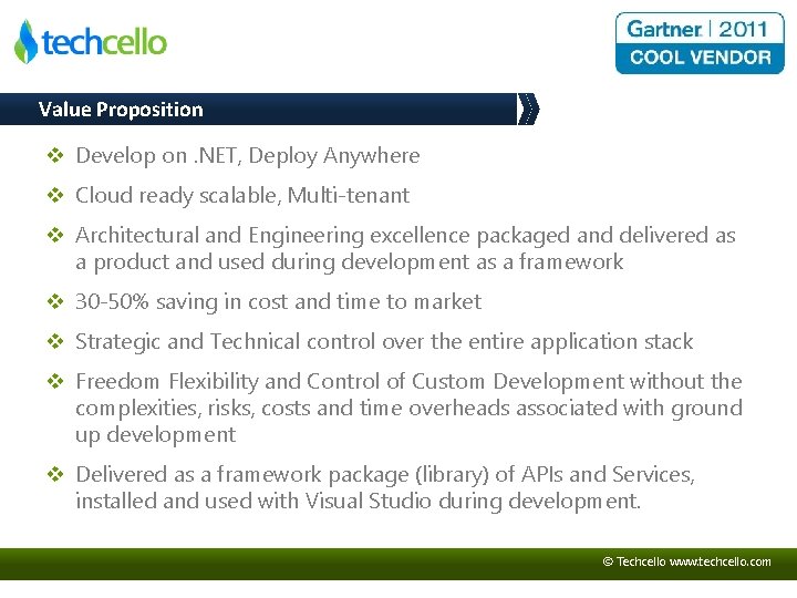 Value Proposition v Develop on. NET, Deploy Anywhere v Cloud ready scalable, Multi-tenant v