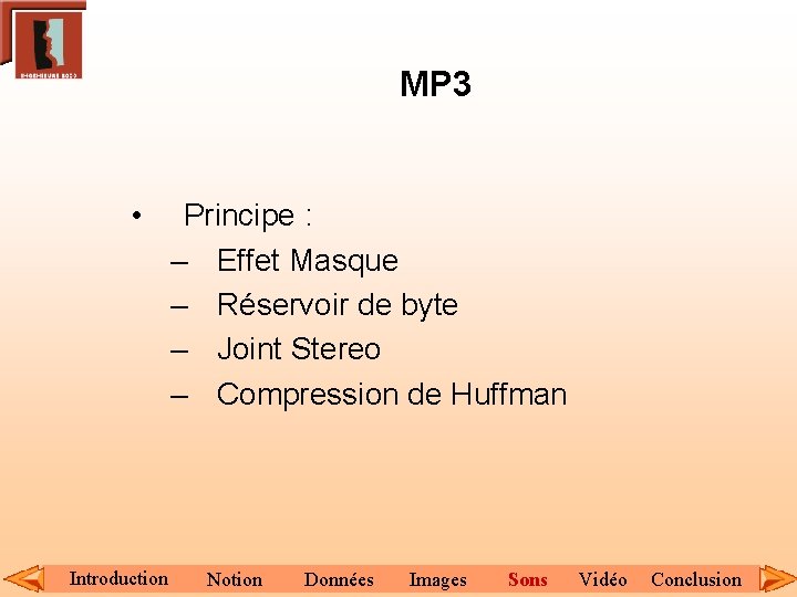 MP 3 • Introduction Principe : – Effet Masque – Réservoir de byte –