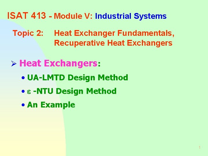 ISAT 413 - Module V: Industrial Systems Topic 2: Heat Exchanger Fundamentals, Recuperative Heat