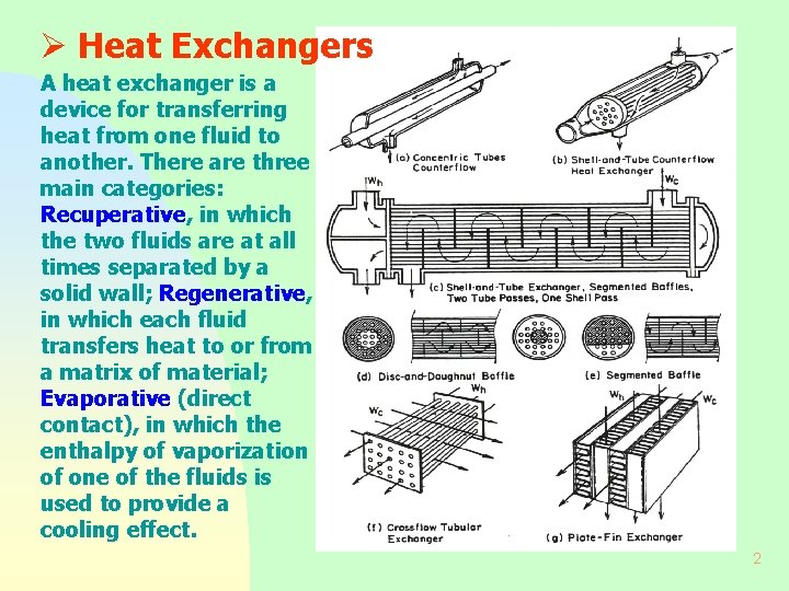 Ø Heat Exchangers A heat exchanger is a device for transferring heat from one