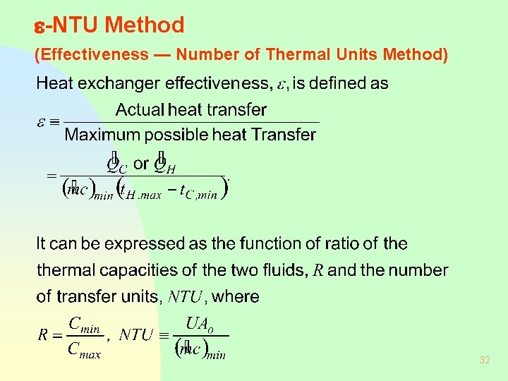  -NTU Method (Effectiveness — Number of Thermal Units Method) 32 