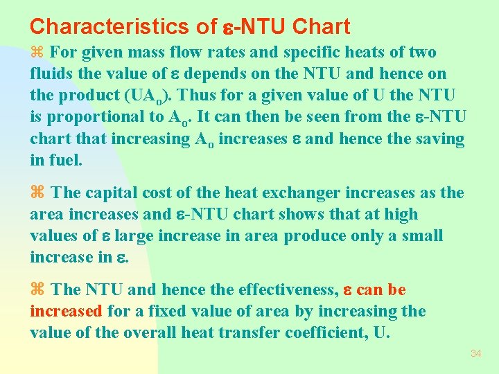 Characteristics of -NTU Chart z For given mass flow rates and specific heats of