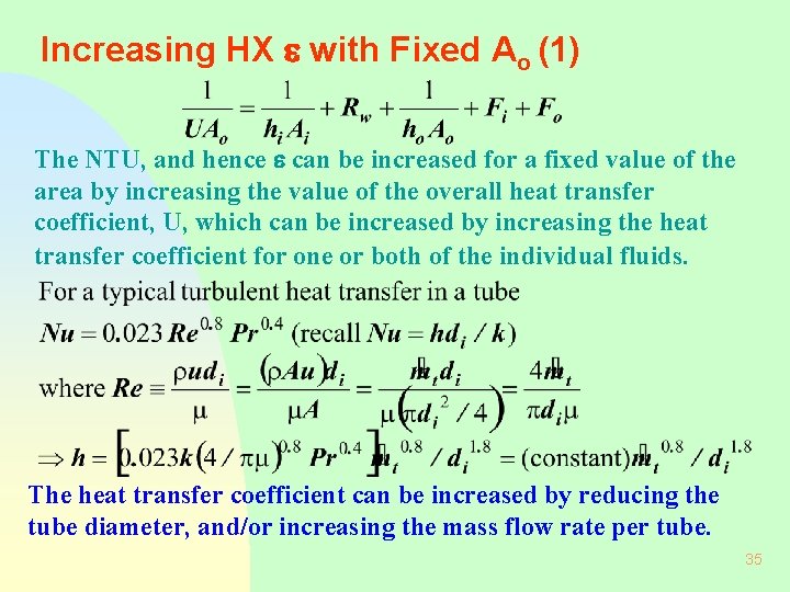 Increasing HX with Fixed Ao (1) The NTU, and hence can be increased for