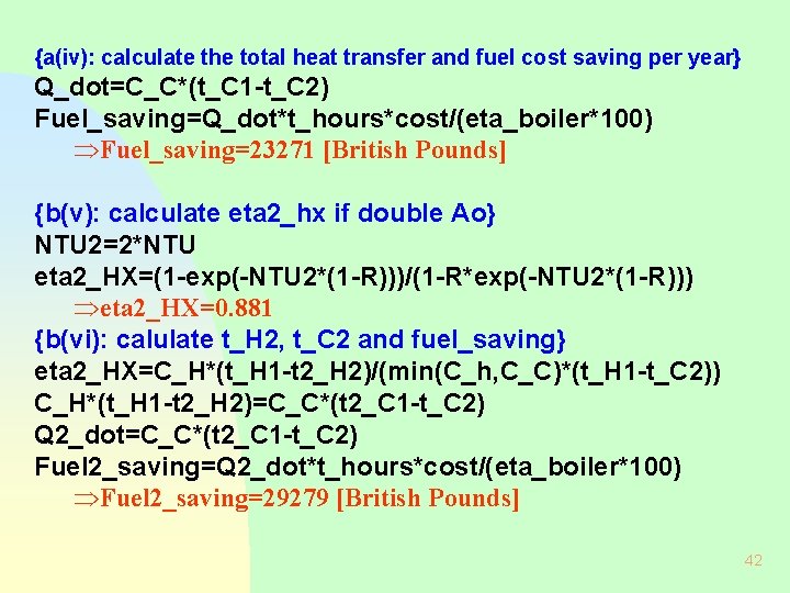 {a(iv): calculate the total heat transfer and fuel cost saving per year} Q_dot=C_C*(t_C 1