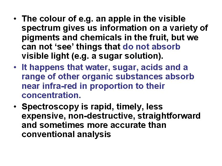  • The colour of e. g. an apple in the visible spectrum gives