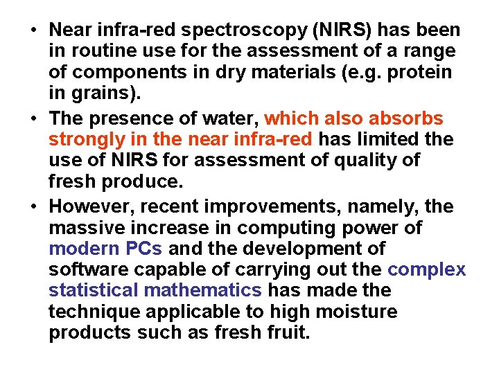  • Near infra-red spectroscopy (NIRS) has been in routine use for the assessment