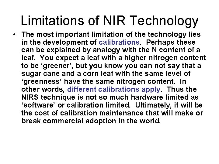 Limitations of NIR Technology • The most important limitation of the technology lies in