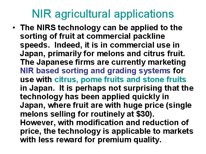 NIR agricultural applications • The NIRS technology can be applied to the sorting of