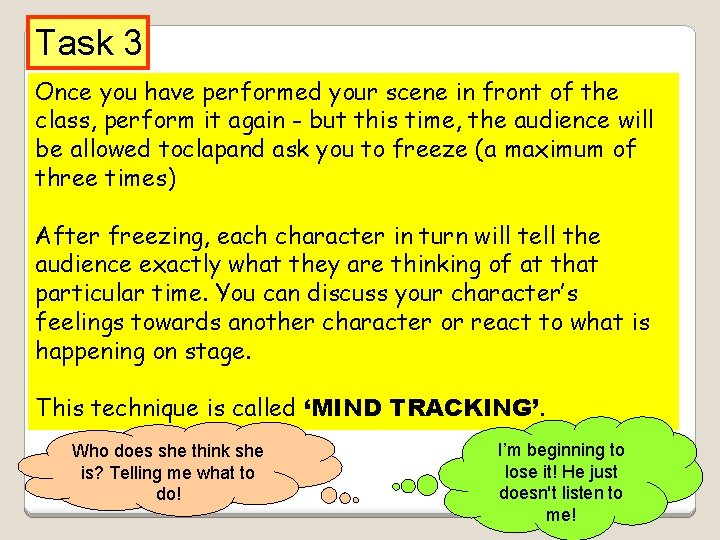 Task 3 Once you have performed your scene in front of the class, perform